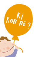 Ki Kon Né ?